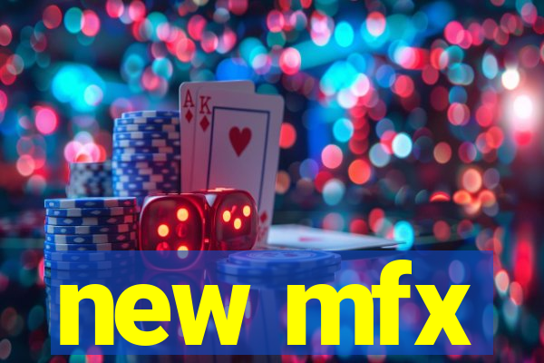 new mfx